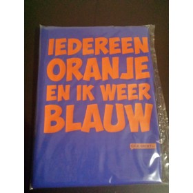 Oranje t shirt iedereen oranje en ik weer blauw