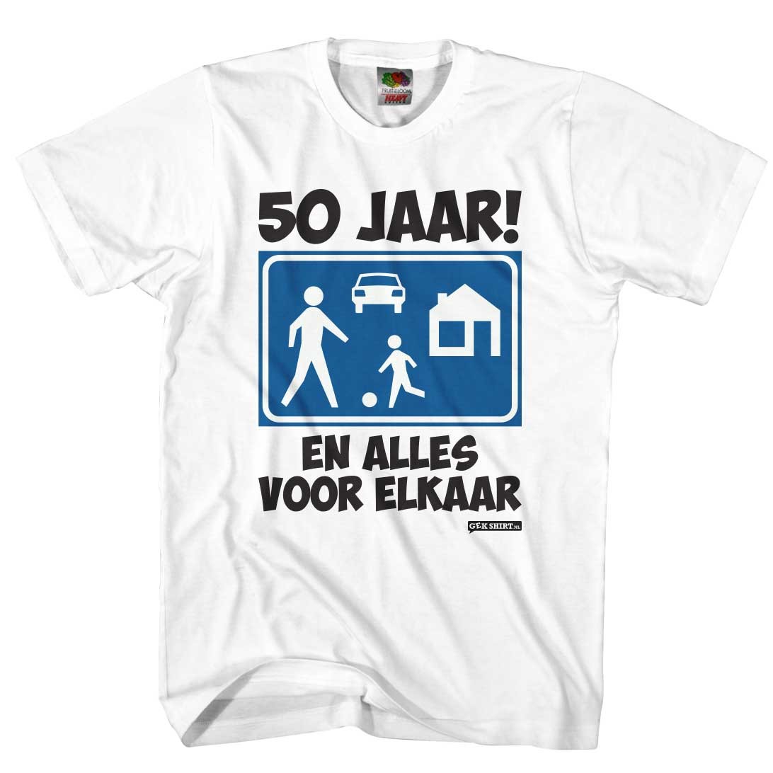 50 jaar en alles voor elkaar shirt Verkeersbord shirt