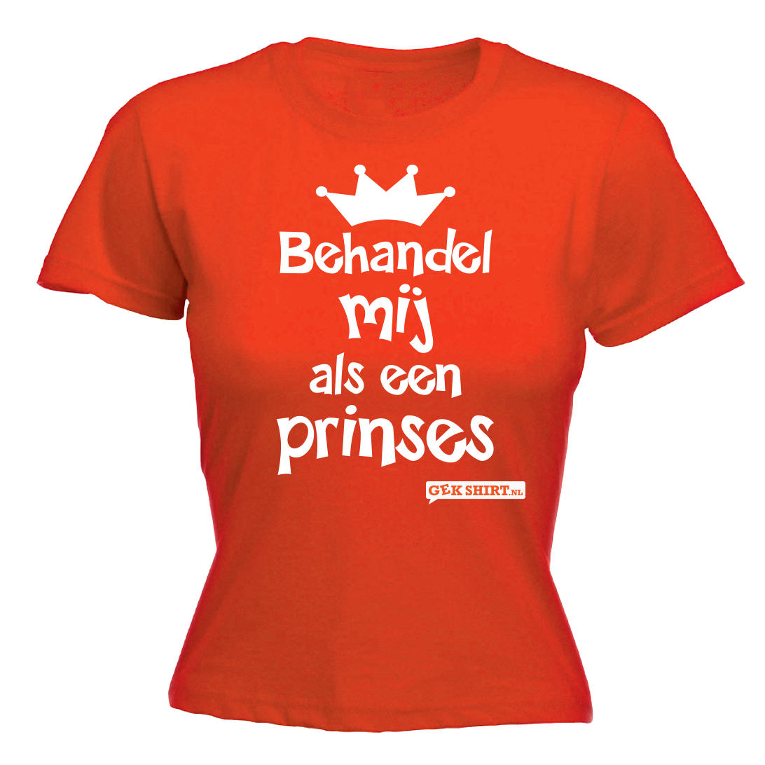 Behandel mij als een Prinses Dames shirt