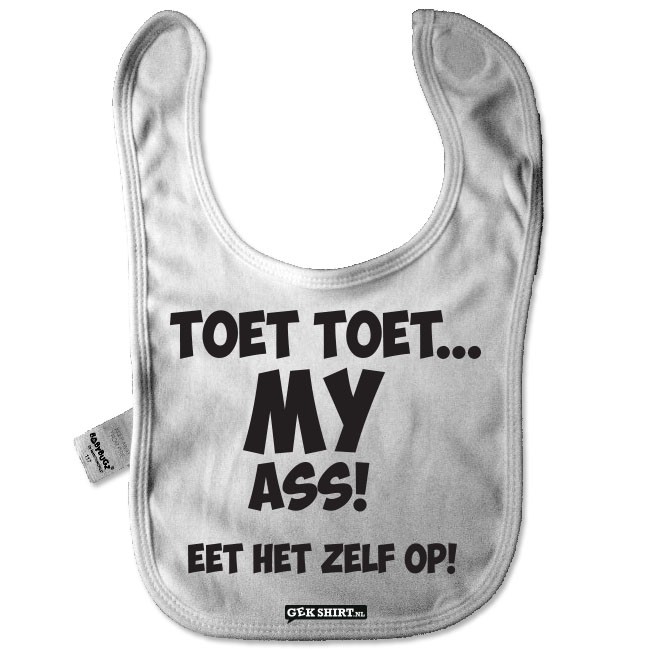 Toet toet...my ass! Slabbetjes