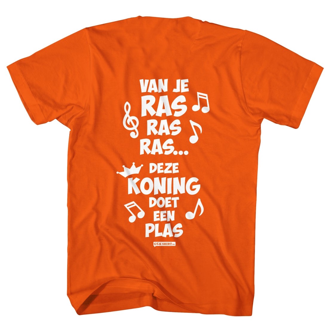 Van je ras ras ras deze Koning doet een plas Koningsdag shirt