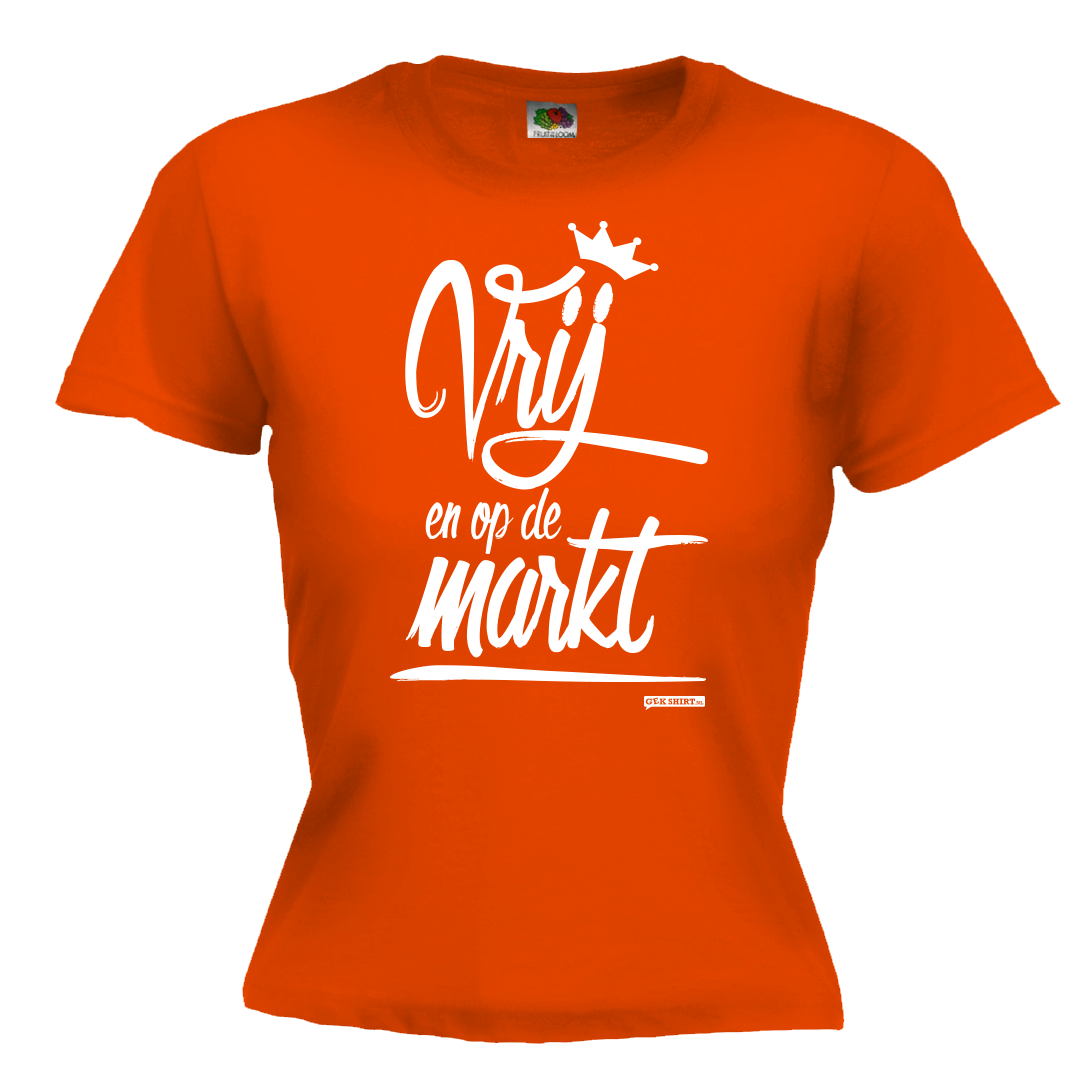 Vrij en op de markt Koningsdag Dames shirt