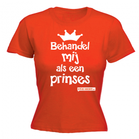 Behandel mij als een Prinses Dames shirt