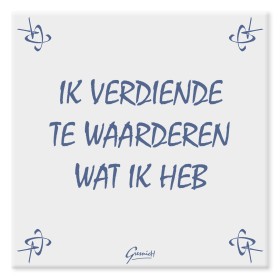 Tegeltje, Ik verdiende te waarderen