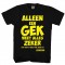 Alleen een GEK weet alles zeker LEUK SHIRT