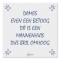 Tegeltje, Dames even een betoog...